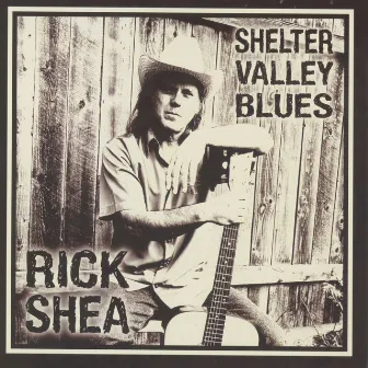 Shelter Valley Blues by Rick Shea