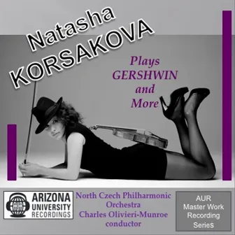 Natasha Korsakova Plays Gershwin & More by Natasha Korsakova