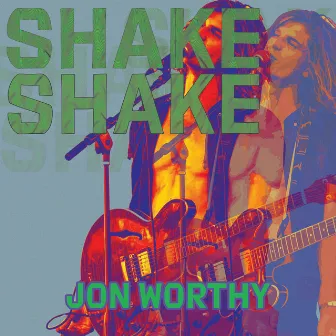 Shake Shake by Jon Worthy