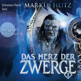 Das Herz der Zwerge 1 [Die Zwerge, Band 8 (Ungekürzte Lesung)] by Markus Heitz