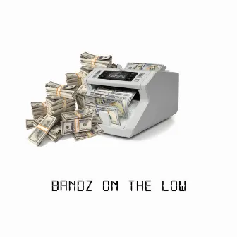 Bands on the Low by Bigbbyspree