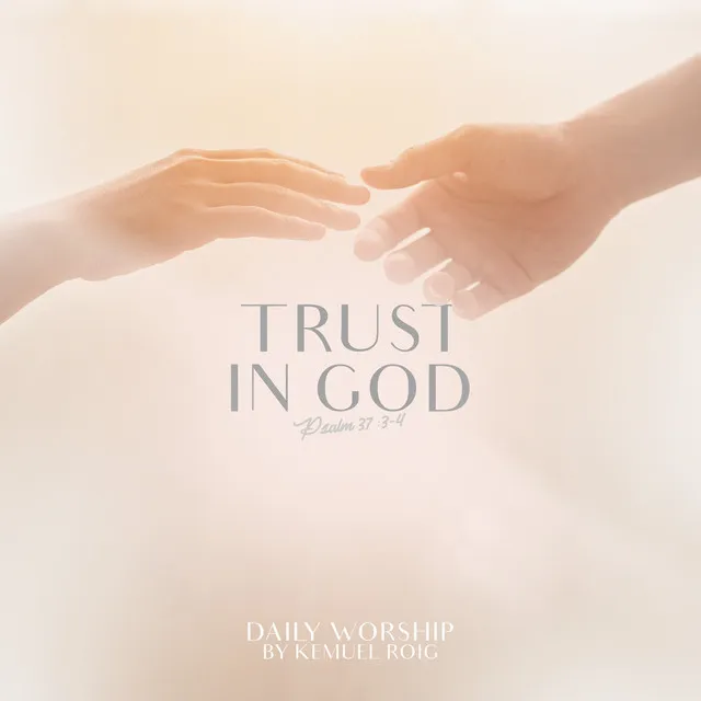 Trust in God (Psalm 37:3-4)