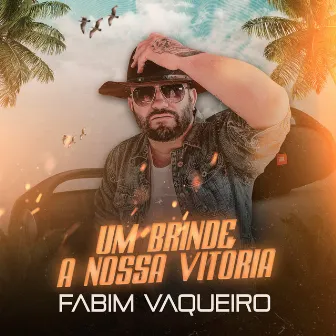 Um Brinde a Nossa Vitoria by Fabim Vaqueiro