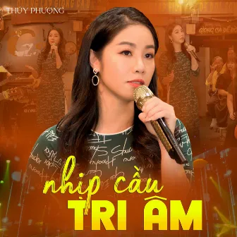 Nhịp Cầu Tri Âm by Thúy Phượng