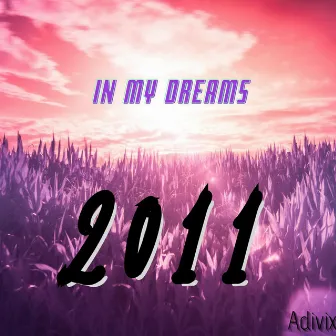 In My Dreams by Adivix Media