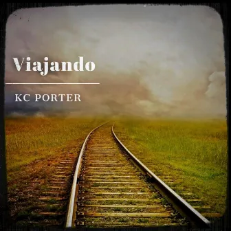 Viajando by KC Porter