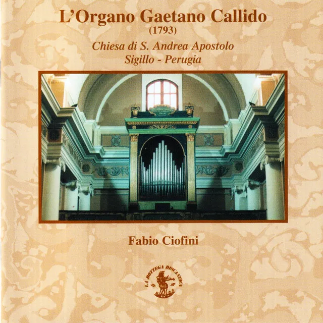 L'organo Gaetano Callido, 1793: Chiesa di San Andrea Apostolo