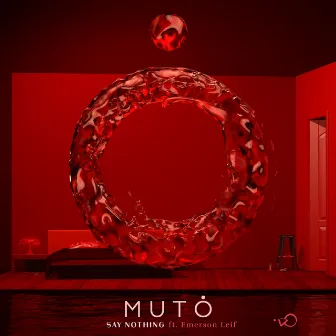 Say Nothing by MUTO