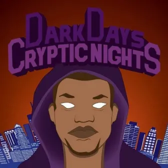 Dark Days Cryptic Nights by DJ Brisk