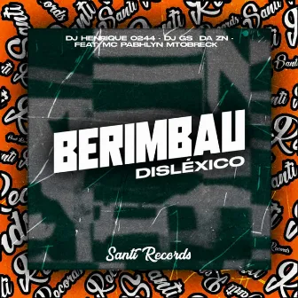 Berimbau Disléxico by Produtora Santi Records