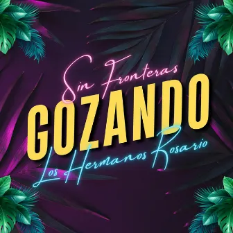 Gozando by Sin Fronteras