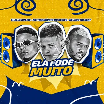 Ela Fode Muito by Thallyson MC