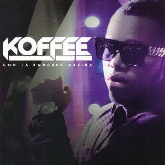 Con la Bandera Arriba by Koffee el Kafetero