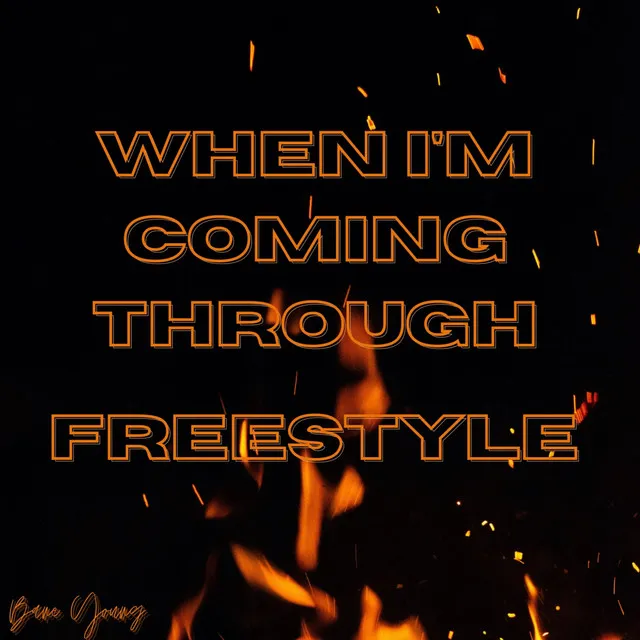 When I'm Coming Through - Freestyle