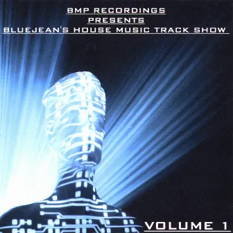 Bluejean's House Music Track Show, Vol. 1 by Bluejean