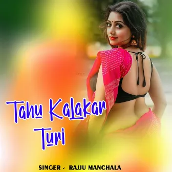 Tahu Kalakar Turi by Rajju Manchala