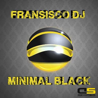 Minimal Black (Extended Mix) by Fransisco Dj