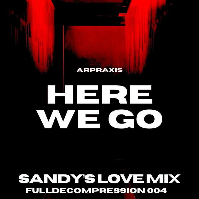 HERE WE GO - SANDY’S LOVE MIX