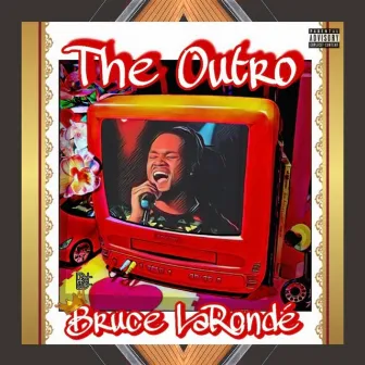 The Outro (Cause To Rebel Bonus Track) by Bruce LaRondé