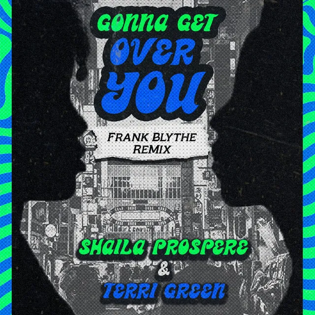 Gonna Get Over You - Frank Blythe Radio Mix