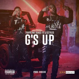 G’s Up by Trapstar Toxic