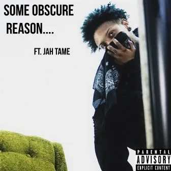 Some Obscure Reason by Tommy Dakid