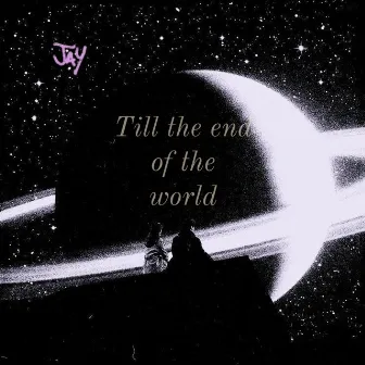 Till the end of the world by Jaythehoodkage