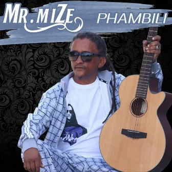 Phambili by Mr. Mize