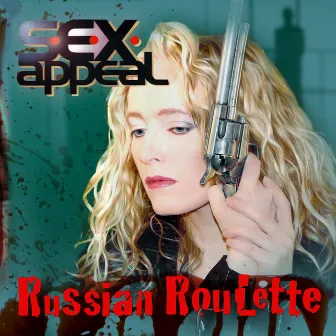 Russian Roulette (Remastered 2013 Version) by S.E.X.Appeal