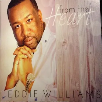 From the Heart by Eddie Williams