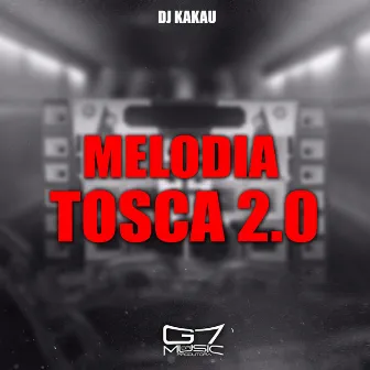 Melodia Tosca 2.0 by DJ KaKau