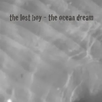 the ocean dream by The Lost Boy