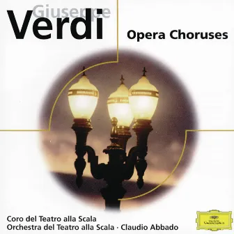 Giuseppe Verdi: Opera Choruses by Coro Del Teatro Alla Scala Di Milano