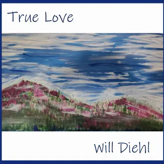 True Love (2022) by Will Diehl