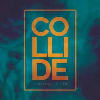 Collide by Lemarroy