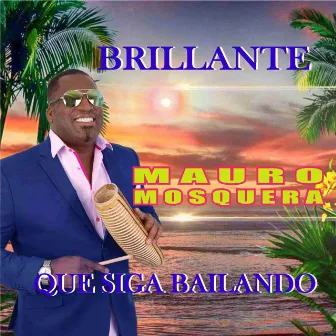 Brillante Que Siga Bailando by Mauro Mosquera