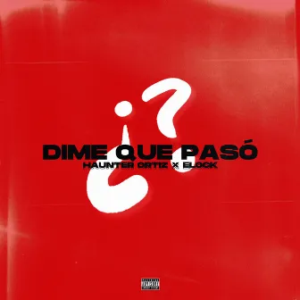 Dime Que Paso by ELOCK