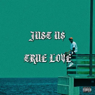 True Love by Just U$