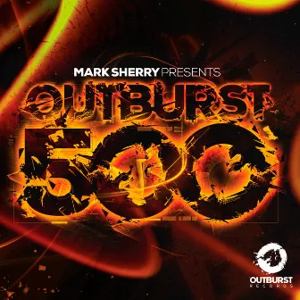 Mark Sherry presents Outburst 500 by Mark Sherry