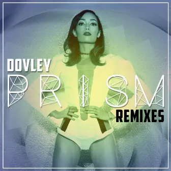 Prism (Remixes) by Dovley