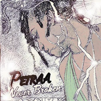 Never Broken by Petraa