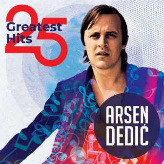 25 Greatest Hits by Arsen Dedić