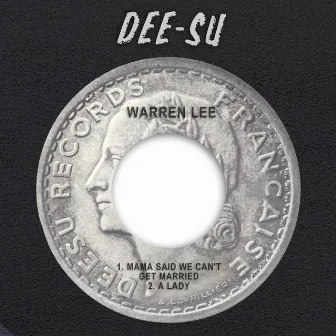 Mama Said We Can't Get Married / a Lady by Warren Lee