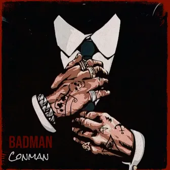 Badman by Conman