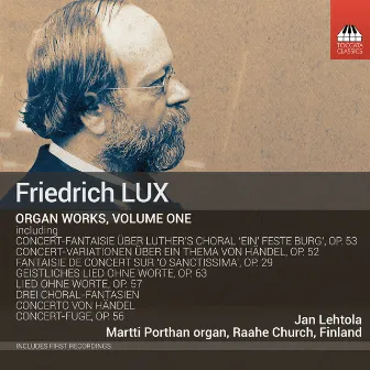 Lux: Complete Works for Organ, Vol. 1 by Friedrich Lux