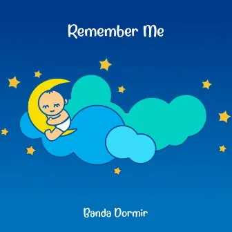 Remember Me by Banda Dormir