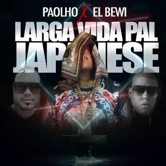 Larga Vida Pal Japanese by EL BEWI