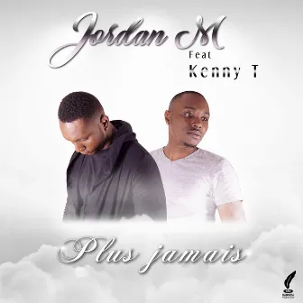 Plus jamais by Jordan M