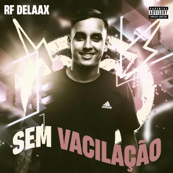 Sem Vacilação by RF Delaax