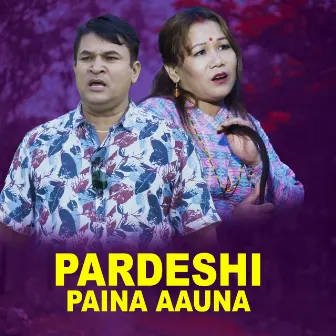 Pardeshi Paina Aauna by Pramila Rai